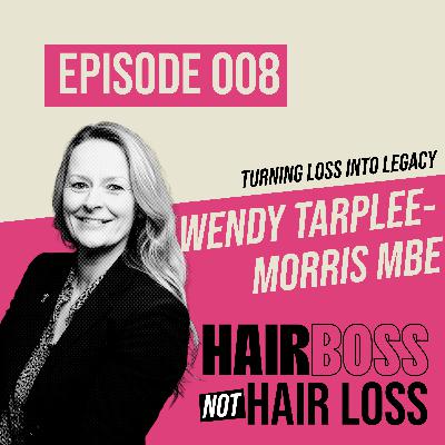 Turning Loss into Legacy with Wendy-Tarplee Morris MBE