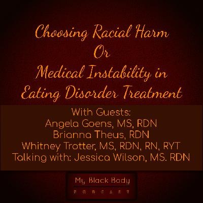 Racial Harm or Medical Instability in Eating Disorder Treatment Racial Harm or Medical Instability in Eating Disorder Treatment