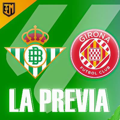 #IM PREVIA I Betis vs Girona [La vuelta de Isco]