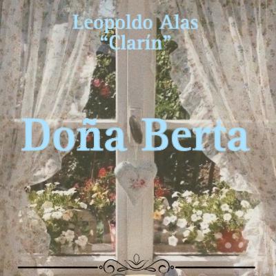 Doña Berta, Leopoldo Alas