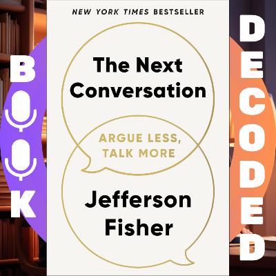 "The Next Conversation: Argue Less, Talk More" by Jefferson Fisher – Master the Art of Healthy Communication and Conflict Resolution "The Next Conversation: Argue Less, Talk More" by Jefferson Fisher – Master the Art of Healthy Communication and Conflict Resolution