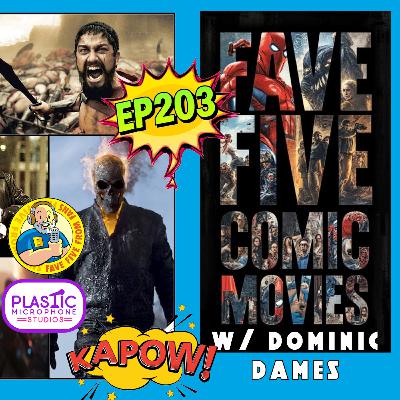 FFFF Ep203 Fave Five Comic Book Movies