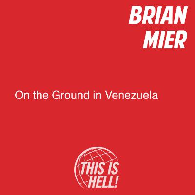 On the Ground in Venezuela / Brian Mier On the Ground in Venezuela / Brian Mier