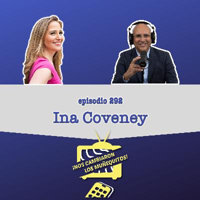 292: Ina Coveney - Un nuevo nicho, con nuevos retos
