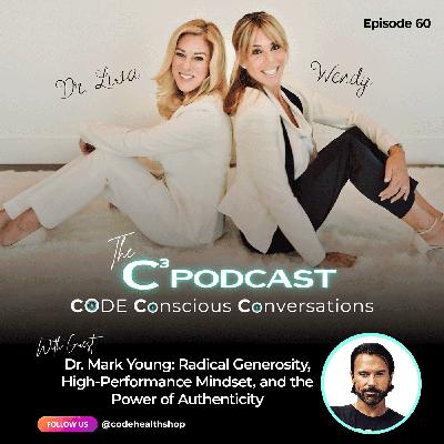 Dr. Mark Young: Radical Generosity, High-Performance Mindset, and the Power of Authenticity