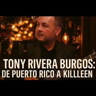De Puerto Rico a Killeen 🎵 El Camino Musical de Tony Rivera Burgos