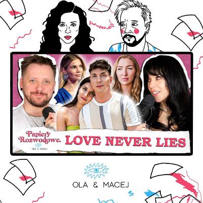 Ola tłumaczy LOVE NEVER LIES Maćkowi - Papiery Rozwodowe Podcast #162