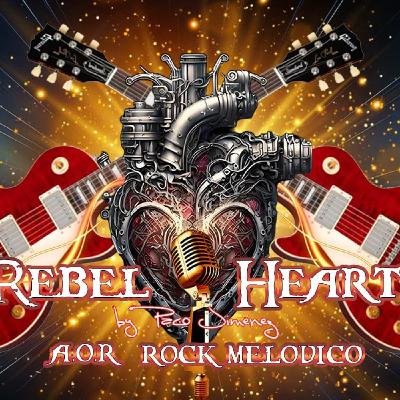 REBEL HEART N. 37 NO HAY MUROS PARA EL AOR Y EL MELODICO ROMPE CON LA RUTINA.... REBEL HEART N. 37 NO HAY MUROS PARA EL AOR Y EL MELODICO ROMPE CON LA RUTINA....