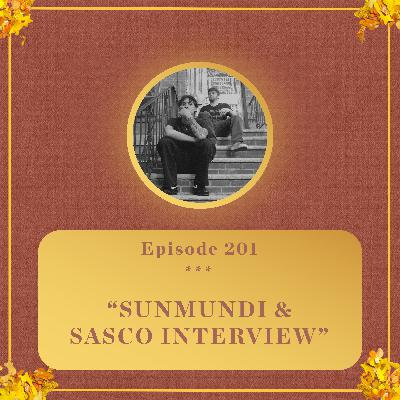 #201 - Sunmundi & Sasco INTERVIEW