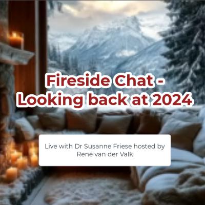 Fireside Chat: Looking back at 2024. Live with Dr Susanne Friese
