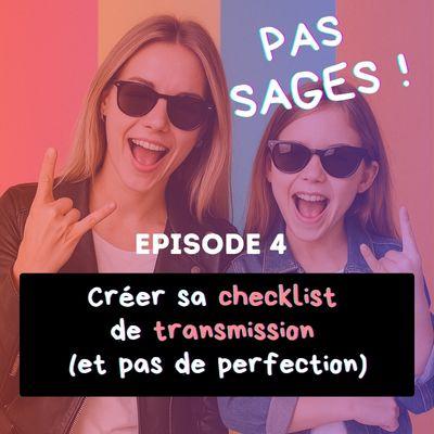 EP4 - Créer sa checklist de transmission (et pas de perfection)