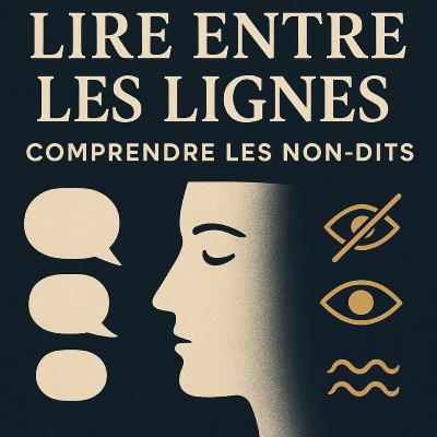 Lire entre les Lignes — Comprendre les Non-Dits pour une Communication Efficace Lire entre les Lignes — Comprendre les Non-Dits pour une Communication Efficace