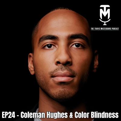 COLEMAN HUGHES & COLOR BLINDNESS
