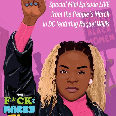Special Mini Episode LIVE from the People's March in DC: Featuring Raquel Willis