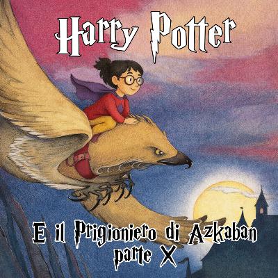 Harry Potter e Il Prigioniero di Azkaban Capitolo 10