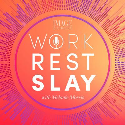 Work Rest Slay - Episode 11 featuring Denise Kenny Byrne Work Rest Slay - Episode 11 featuring Denise Kenny Byrne