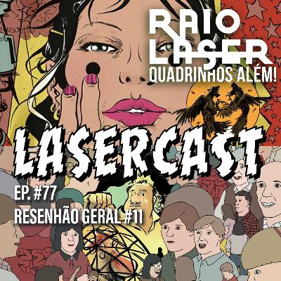 #77 - Resenhão Geral #11 #77 - Resenhão Geral #11