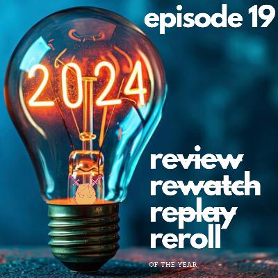 Episode 19: Reroll of the Year Episode 19: Reroll of the Year