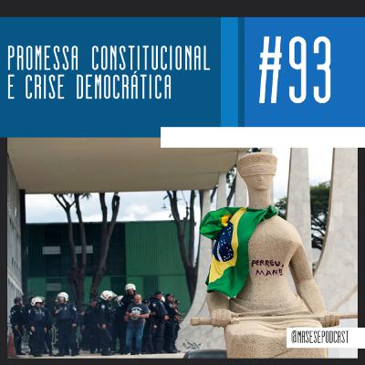 #93 - Promessa democrática e crise da democracia (com Daniel Capecchi #93 - Promessa democrática e crise da democracia (com Daniel Capecchi