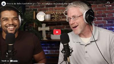How Do You Defend and Share Your Faith: All Religions are Basically the Same