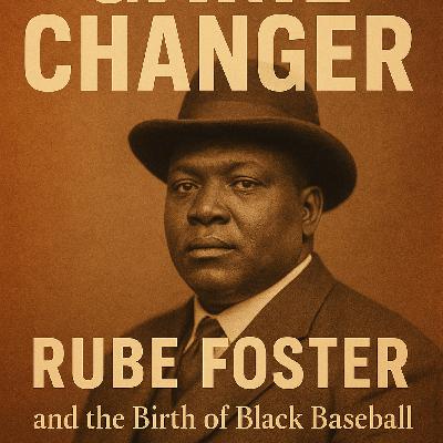 344: Andrew Rube Foster: The Untold Legacy That Inspires Black Baseball #BlackWallStreet #RubeFoster #NegroLeagueBaseball #BlackHistory #CulturalHeritage #SportsLegends #AfricanAmericanHistory #CommunityEmpowerment #BaseballHistory #PioneersInSports #LegacyOfE