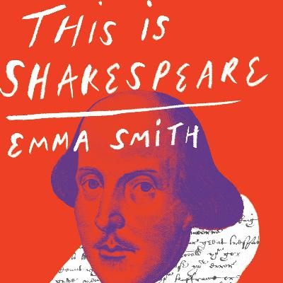 Emma Smith and Stephen Greenblatt, "This is Shakespeare"