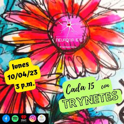Cada 15 con Trynetes