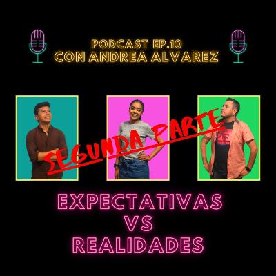 Tardes de Café y Donas | EP. 10 | EXPECTATIVAS VS REALIDADES PARTE 2 | CON ANDREA ALVAREZ