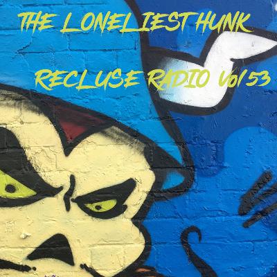 Recluse Radio - Vol 053
