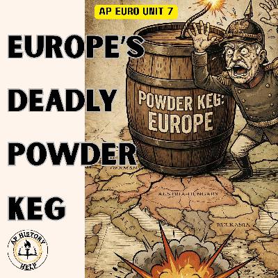 AP European History Unit 7: The Powder Keg of Europe AP European History Unit 7: The Powder Keg of Europe