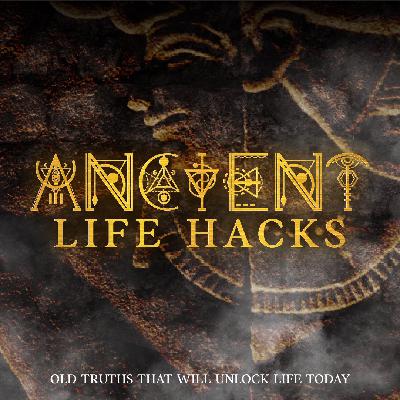 Ancient Life Hacks Week 4