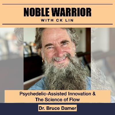187 Dr. Bruce Damer: Psychedelic-Assisted Innovation & The Science of Flow