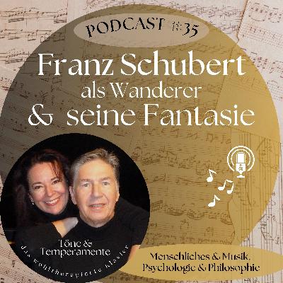 #35 Franz Schubert als Wanderer & seine Fantasie