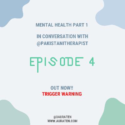 Episode 4 - Mental Health Miniseries Part 1