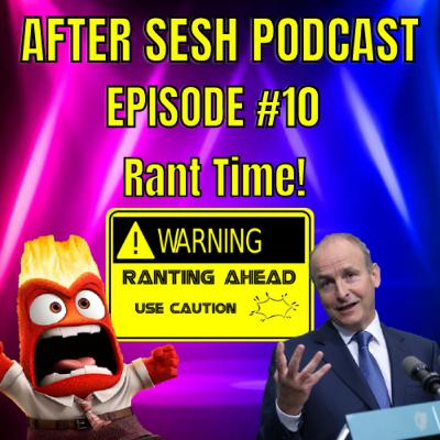 Episode #10 - Rant Time!