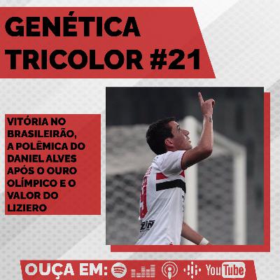 Genética Tricolor 21: CAP 1x2 São Paulo a polêmica Daniel Alves e o valor do Liziero