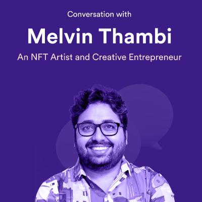 S2 Ep2 : Conversation on NFTs and design with Melvin Thambi - Via twitter spaces