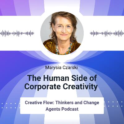 Marysia Czarski – The Human Side of Corporate Creativity