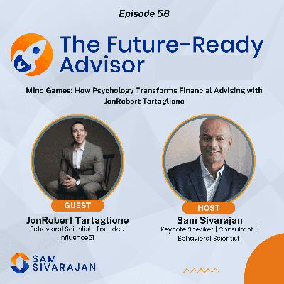 Mind Games: How Psychology Transforms Financial Advising with JonRobert Tartaglione