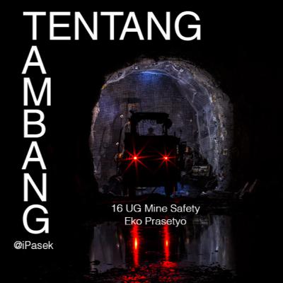 16 UG Mine Safety with Eko Prasetyo