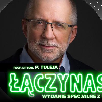 Wydanie specjalne z udziałem publiczności – prof. dr hab. Piotr Tuleja