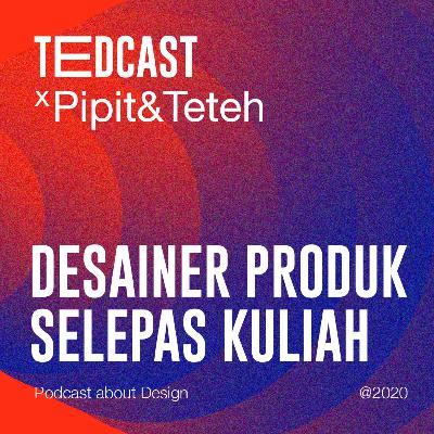 #2 Kehidupan Desainer Produk Selepas Kuliah - Pipitah & Teteh #2 Kehidupan Desainer Produk Selepas Kuliah - Pipitah & Teteh