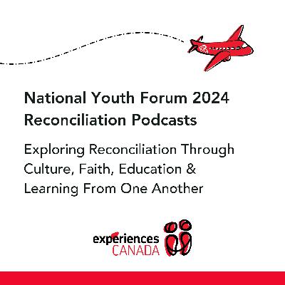 Exploring Reconciliation Through Culture, Faith, Education & Learning From One Another