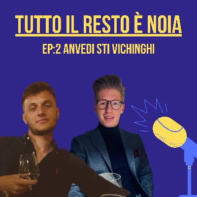 Ep:2 Anvedi sti Vichinghi Ep:2 Anvedi sti Vichinghi