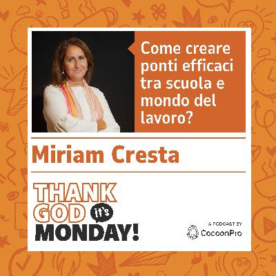 🇮🇹 TGIM #8 - Come creare ponti efficaci tra scuola e mondo del lavoro? Con Miriam Cresta