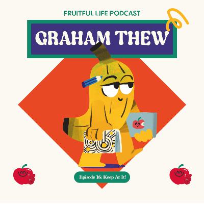 Graham Thew: Enjoy The Process Graham Thew: Enjoy The Process