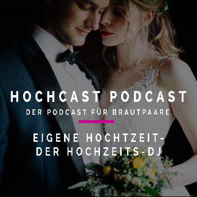 Episode 65 - meine eigenen Hochzeitsdienstleister - DJ TOBZN