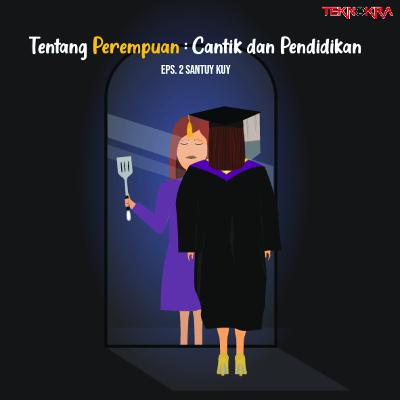Eps. 2 Santuy Kuy (Tentang Perempuan: Cantik dan Pendidikan)