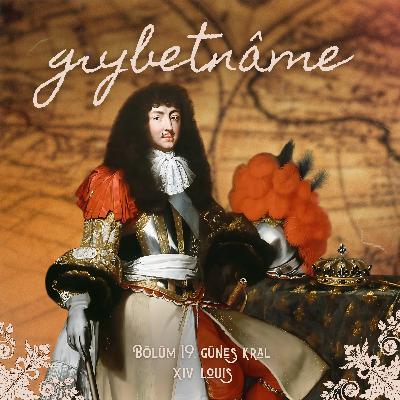 Bölüm 19: Güneş Kral XIV. Louis