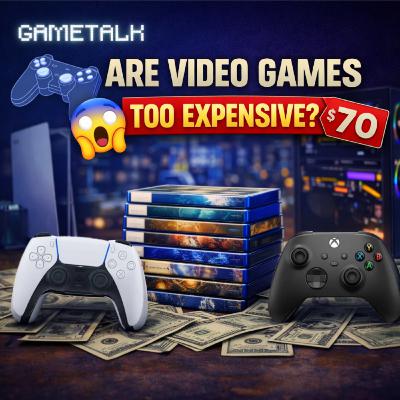 Are Video Games Too Expensive? Are Video Games Too Expensive?